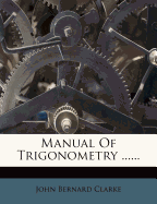 Manual of Trigonometry