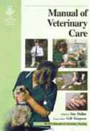 Manual of Veterinary Care - Dallas, Sue (Editor)