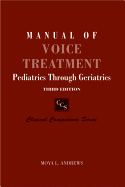 Manual of Voice Treatment: Pediatrics Through Geriatrics - Andrews, Moya L