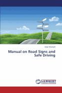 Manual on Road Signs and Safe Driving