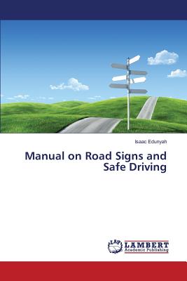 Manual on Road Signs and Safe Driving - Edunyah Isaac