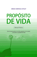 Manual Para Descubrir Tu Proposito de Vida: Ejercicios Para Ayudar a Los Ninos a Guiarse Con El Corazon y Encontrar Su Proposito de Vida