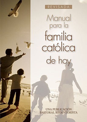 Manual Para la Familia Catolica de Hoy - Una Publicacion Pastoral Redentorista