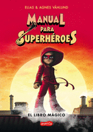 Manual Para Superh?roes. El Libro Mßgico: (superheroes Guide: The Magic Book - Spanish Edition)