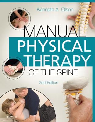 Manual Physical Therapy of the Spine - Olson, Kenneth A, PT, Ocs