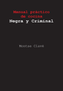 Manual Practico de Cocina Negra y Criminal
