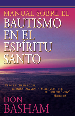 Manual Sobre El Bautismo En El Espiritu Santo - Basham, Don