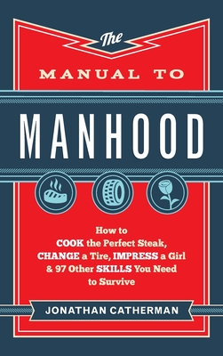 Manual to Manhood - Catherman, Jonathan (Preface by)