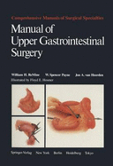 Manual Upper Gastro Surg - Remine, William H, and Payne, W Spencer, and Heerden, Jon A Van