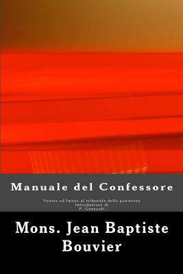 Manuale del Confessore: Venere e Imene al tribunale della penitenza - Guzzardi, F (Editor), and Publishing, La Fenice (Editor)