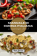 Manuale di cucina italiana per principianti ed esperti