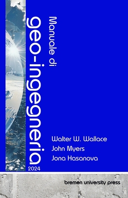 Manuale di geo-ingegneria 2024 - Myers, John, and Hasanova, Jana, and Wallace, Walter W