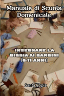 Manuale di Scuola Domenicale: Insegnare la Bibbia ai Bambini (8-11 anni)