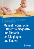 Manualmedizinische Differenzialdiagnostik Und Therapie Bei Suglingen Und Kindern