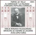 Manuel De Falla: El Corregidor y la Molinera; 7 Canciones Populares Espaolas