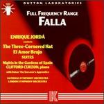 Manuel de Falla: The Three-Cornered Hat; El Amor Brujo; Nights in the Gardens of Spain - Clifford Curzon (piano); National Symphony Orchestra; Enrique Jorda (conductor)