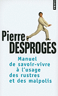 Manuel de Savoir-Vivre A L'Usage Des Rustres Et Des Malpolis
