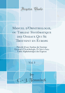 Manuel d'Ornithologie, Ou Tableau Systmatique Des Oiseaux Qui Se Trouvent En Europe, Vol. 3: Prcd d'Une Analyse Du Systme Gnral d'Ornithologie, Et Suivi d'Une Table Alphabetique Des Espces (Classic Reprint)