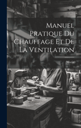 Manuel Pratique Du Chauffage Et de La Ventilation