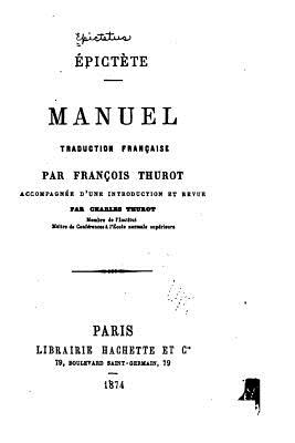 Manuel, Traduction Francaise Par Francois Thurot - Epictete