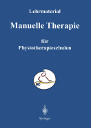 Manuelle Therapie: Lehrmaterialien Fur Den Unterricht an Physiotherapie - Schulen