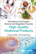 Manufacture & Supply, Sci & Regulation Towards High-Quality