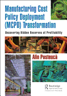 Manufacturing Cost Policy Deployment (MCPD) Transformation: Uncovering Hidden Reserves of Profitability