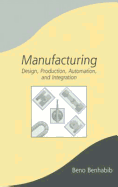 Manufacturing: Design, Production, Automation and Integration
