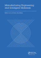 Manufacturing Engineering and Intelligent Materials: Proceedings of the 2015 International Conference on Manufacturing Engineering and Intelligent Materials (ICMEIM 2015), Guangzhou, China, 30-31 January 2015