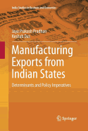 Manufacturing Exports from Indian States: Determinants and Policy Imperatives