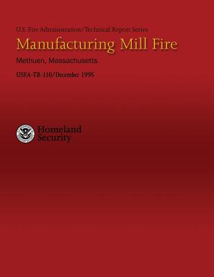 Manufacturing Mill Fire- Methuen, Massachusetts - Fire Administration, U S, and Department of Homeland Security, U S