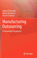 Manufacturing Outsourcing: A Knowledge Perspective