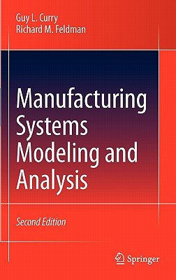 Manufacturing Systems Modeling and Analysis - Curry, Guy L., and Feldman, Richard M.