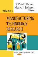 Manufacturing Technology Research Volume 1.