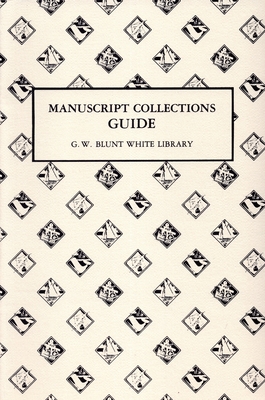 Manuscript Collection Guide: G.W. Blunt White Library - Stein, Douglas L, and G W Blunt White Library