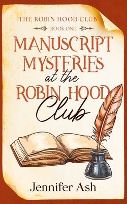 Manuscript Mysteries at The Robin Hood Club - Ash, Jennifer