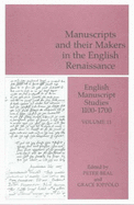 Manuscripts and Their Makers in the English Renaissance: English Manuscript Studies 1100-1700 Volume 11 Volume 11 - Beal, Peter (Editor), and Ioppolo, Grace (Editor)