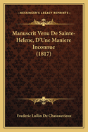 Manuscrit Venu de Sainte-Helene, D'Une Maniere Inconnue (1817)