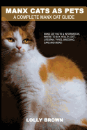 Manx Cats as Pets: Manx Cat Facts & Information, where to buy, health, diet, lifespan, types, breeding, care and more! A Complete Manx Cat Guide