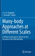 Many-Body Approaches at Different Scales: A Tribute to Norman H. March on the Occasion of His 90th Birthday