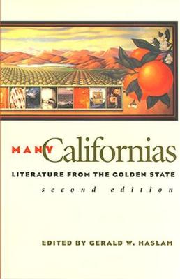 Many Californias: Literature from the Golden State - Haslam, Gerald W (Editor)