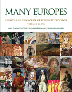 Many Europes: Volume I to 1715: Choice and Chance in Western Civilization