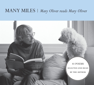 Many Miles: Mary Oliver Reads Mary Oliver - Oliver, Mary (Narrator)