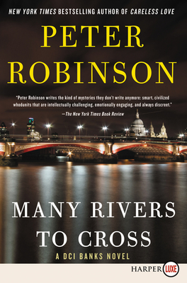 Many Rivers to Cross: A DCI Banks Novel - Robinson, Peter
