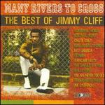 Many Rivers to Cross: The Best of Jimmy Cliff