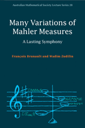 Many Variations of Mahler Measures: A Lasting Symphony