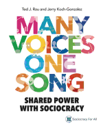 Many Voices One Song: Shared Power with Sociocracy