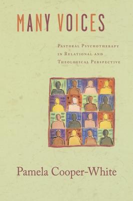 Many Voices: Pastoral Psychotherapy in Relational and Theological Perspective - Cooper-White, Pamela