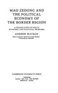 Mao Zedong and the Political Economy of the Border Region: A Translation of Mao's Economic and Financial Problems