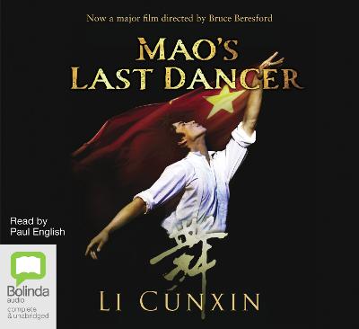 Mao's Last Dancer - Cunxin, Li, and English, Paul (Read by)